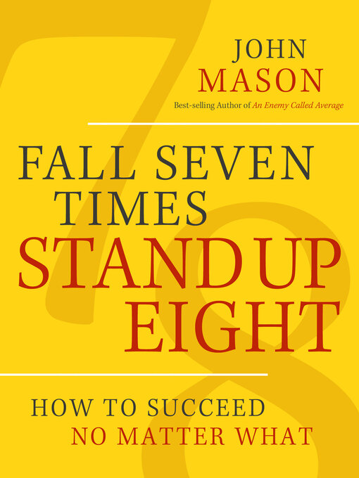 Title details for Fall Seven Times, Stand Up Eight by John Mason - Available